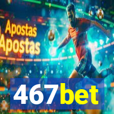 467bet