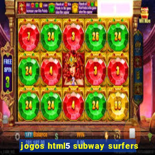 jogos html5 subway surfers