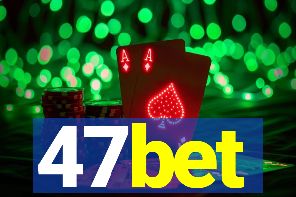 47bet