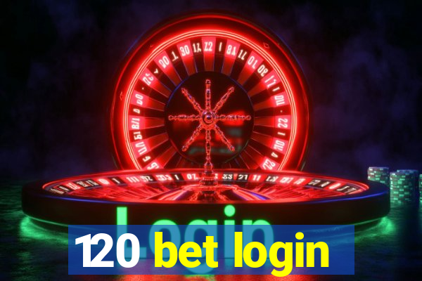 120 bet login