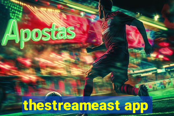 thestreameast app