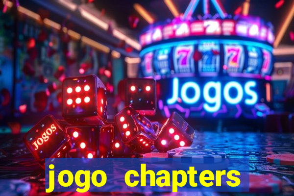 jogo chapters diamantes infinitos