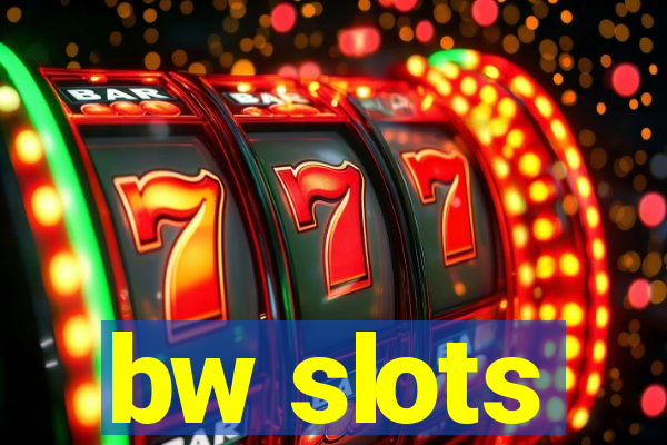 bw slots