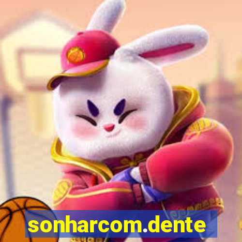 sonharcom.dente