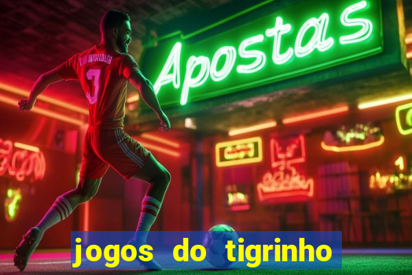 jogos do tigrinho que da bonus no cadastro