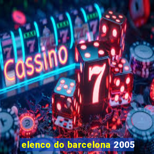 elenco do barcelona 2005