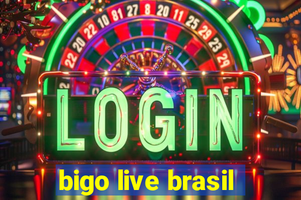 bigo live brasil