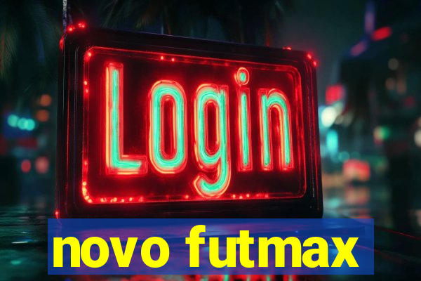 novo futmax