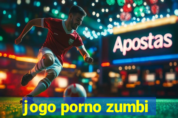 jogo porno zumbi