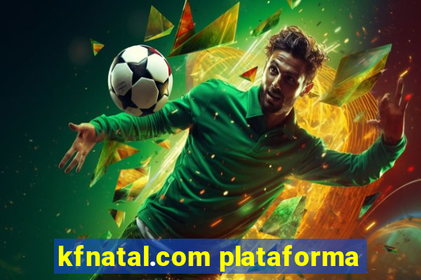 kfnatal.com plataforma