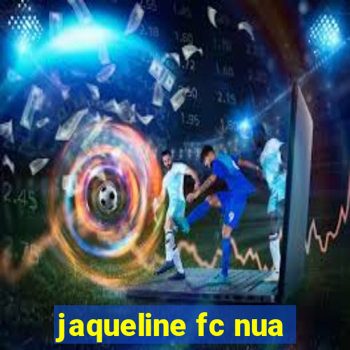 jaqueline fc nua