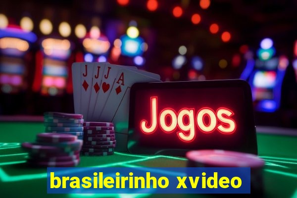 brasileirinho xvideo