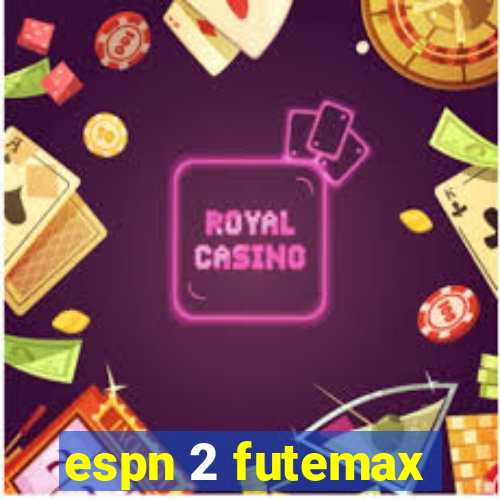 espn 2 futemax