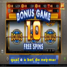 qual é a bet do neymar