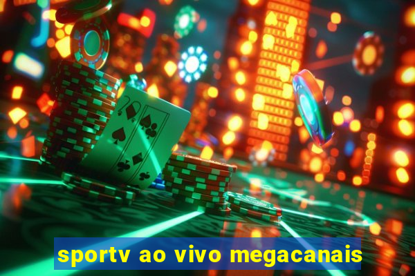 sportv ao vivo megacanais