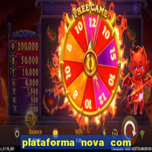 plataforma nova com bonus de cadastro sem deposito