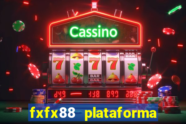 fxfx88 plataforma de jogos