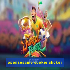 opensesame cookie clicker