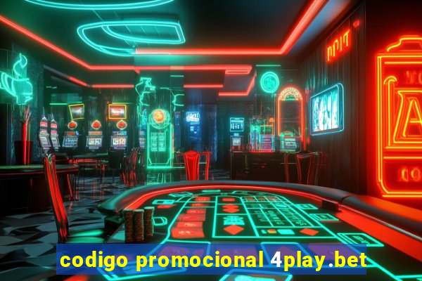 codigo promocional 4play.bet