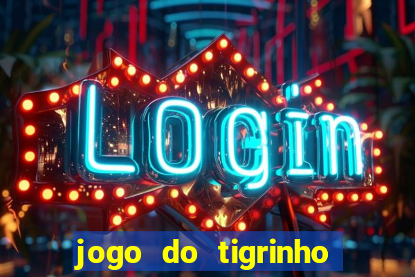 jogo do tigrinho depósito de r$ 5