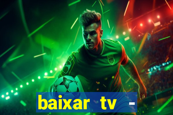 baixar tv - futebol ao vivo