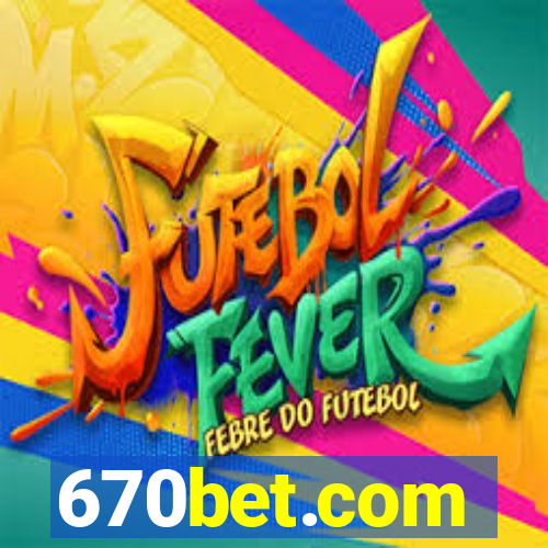 670bet.com