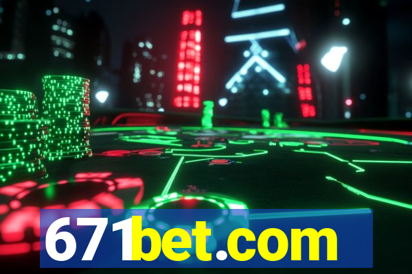 671bet.com