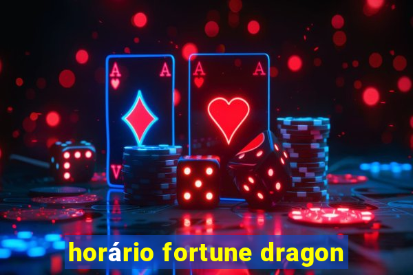 horário fortune dragon