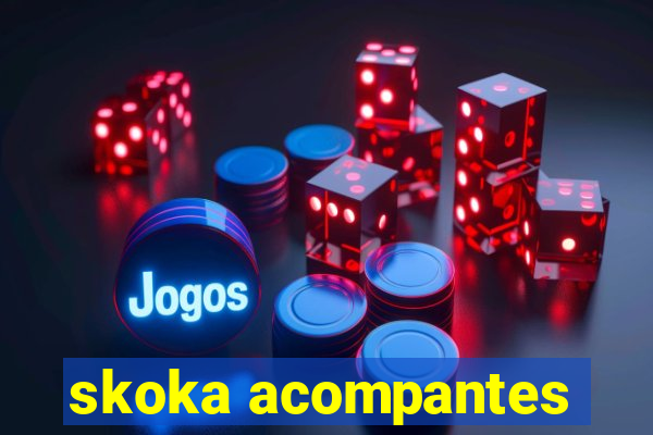 skoka acompantes