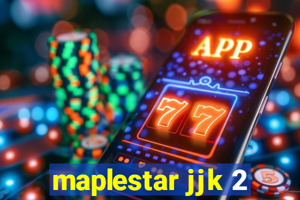 maplestar jjk 2