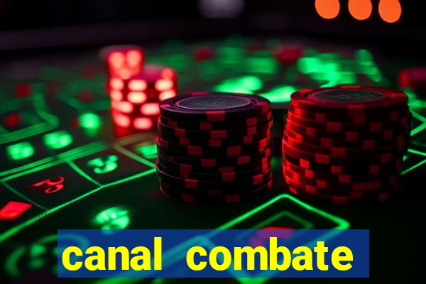 canal combate multicanais ao vivo