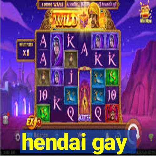 hendai gay