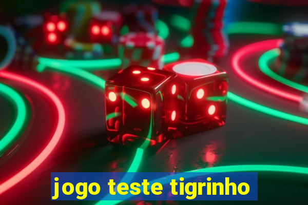 jogo teste tigrinho