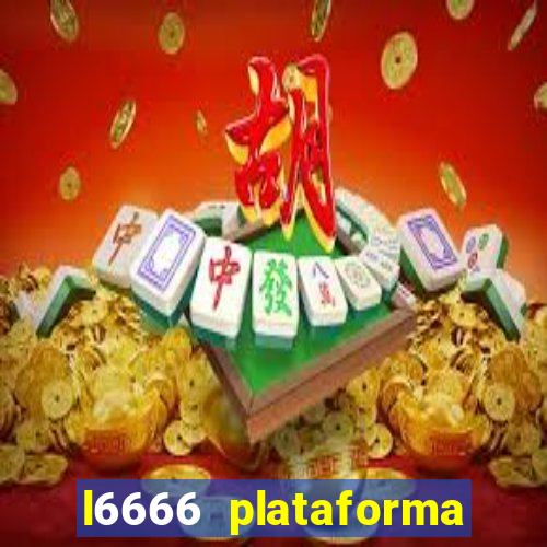 l6666 plataforma paga mesmo