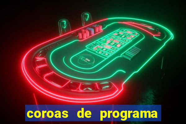 coroas de programa são paulo