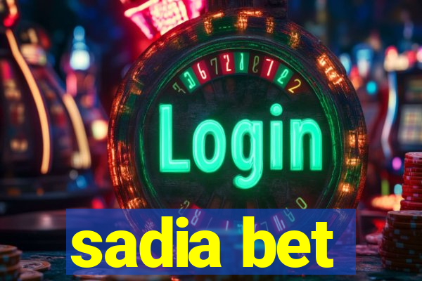 sadia bet