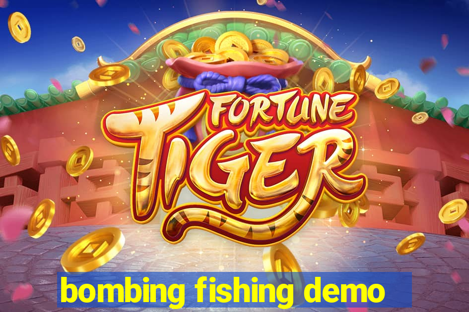 bombing fishing demo