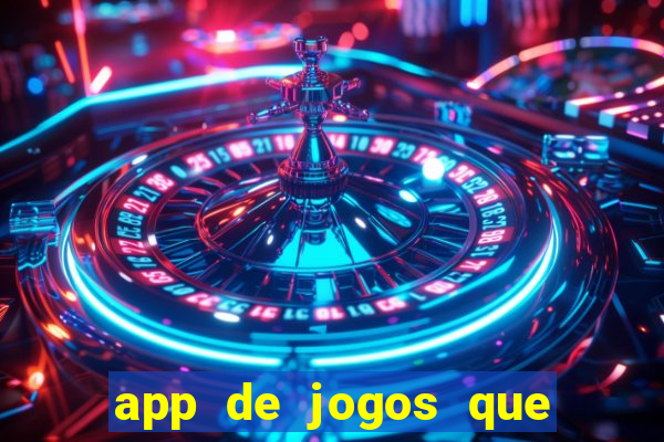 app de jogos que dao dinheiro de verdade