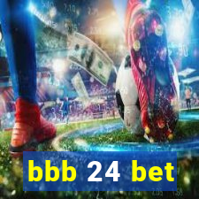 bbb 24 bet