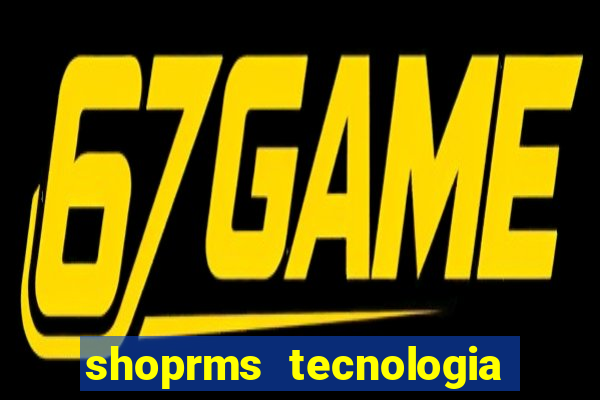 shoprms tecnologia e servicos ltda jogos online