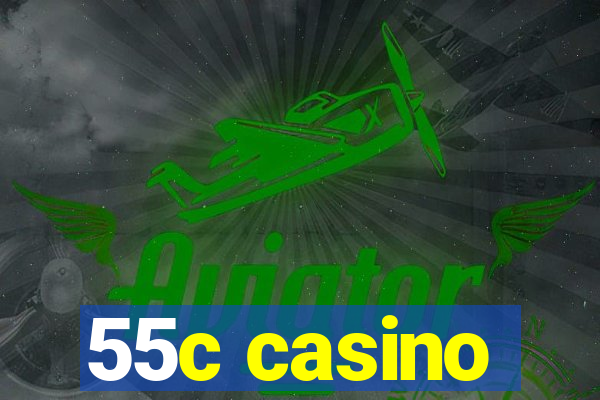 55c casino