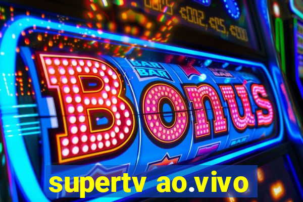 supertv ao.vivo