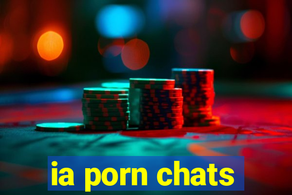 ia porn chats