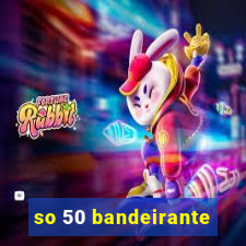 so 50 bandeirante