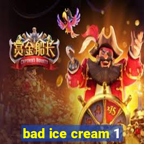 bad ice cream 1