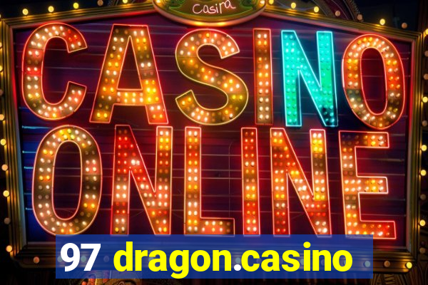 97 dragon.casino