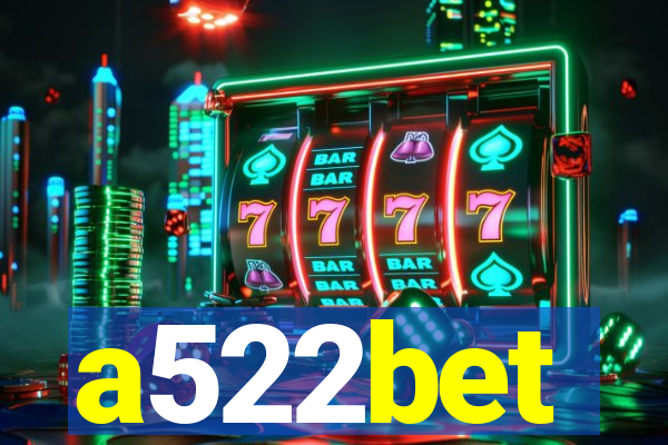 a522bet