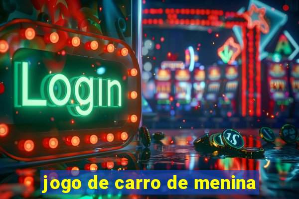 jogo de carro de menina