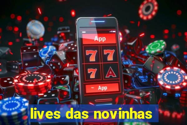 lives das novinhas