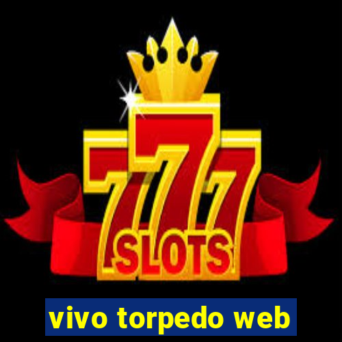 vivo torpedo web